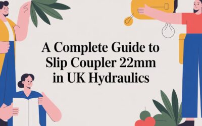 A Complete Guide to slip coupler 22mm in UK Hydraulics