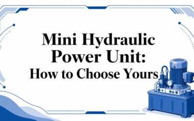 Mini Hydraulic Power Unit: How to Choose Yours