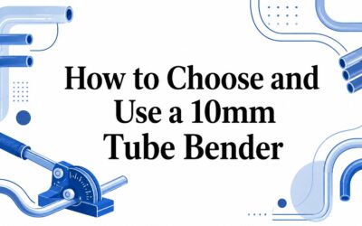 How to Choose and Use a 10mm Tube Bender