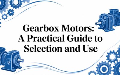 Gearbox Motors: A Practical Guide to Selection and Use