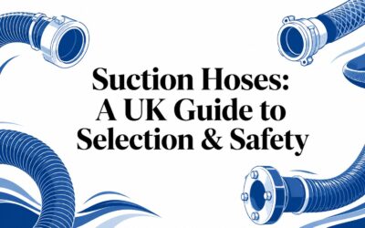 Suction Hoses: A UK Guide to Selection & Safety