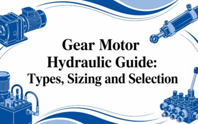 Gear Motor Hydraulic Guide: Types, Sizing and Selection